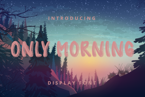 Only Morning: A Fresh Display Font for Digital Branding